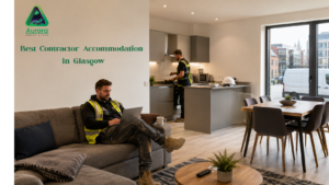 Best Contractor Accommodation in Glasgow